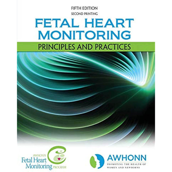 Fetal Heart Monitoring Principles and Practices [Paperback] AWHONN - Getlegitdeals